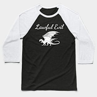 Lawful Evil is My Alignment Baseball T-Shirt